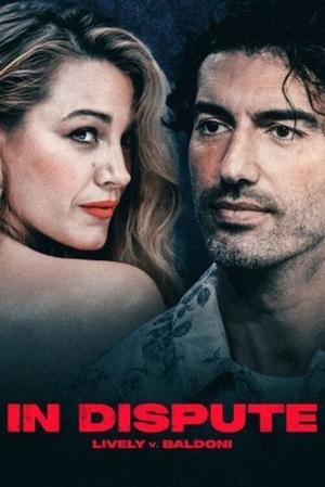 In Dispute: Lively v. Baldoni